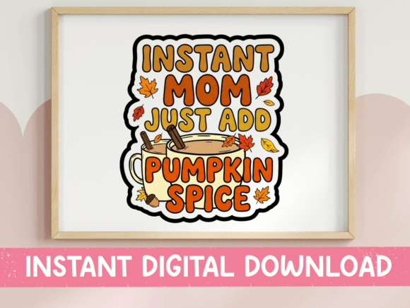 Instant Mom Add Pumpkin Spice SVG Review