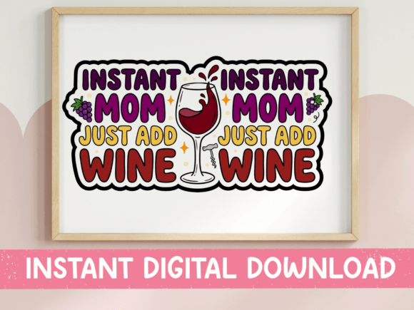 Instant Mom Just Add Wine SVG Review