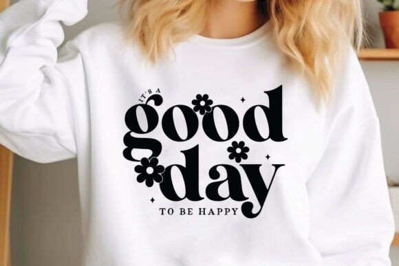 It’s A Good Day To Be Happy Svg Review